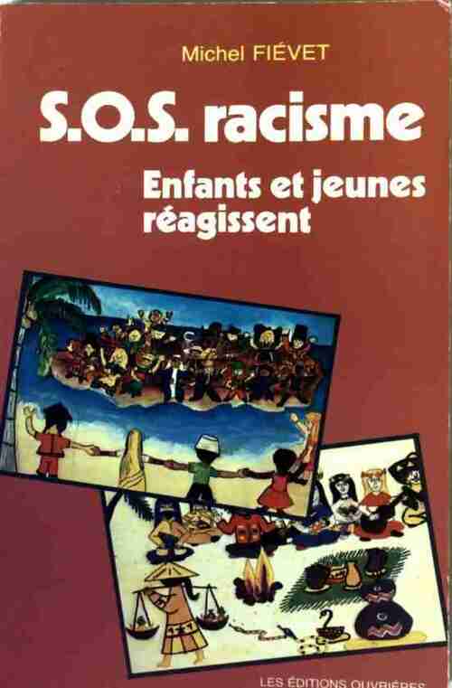 Livrenpoche : SOS racisme. Enfants et jeunes réagissent - Michel Fiévet - Livre
