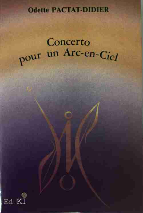 Concerto pour un arc-en-ciel - Odette Pactat-Didier -  Ki GF - Livre