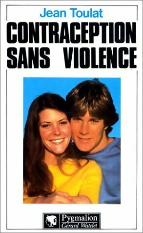 Livrenpoche : Contraception sans violence - Jean Toulat - Livre