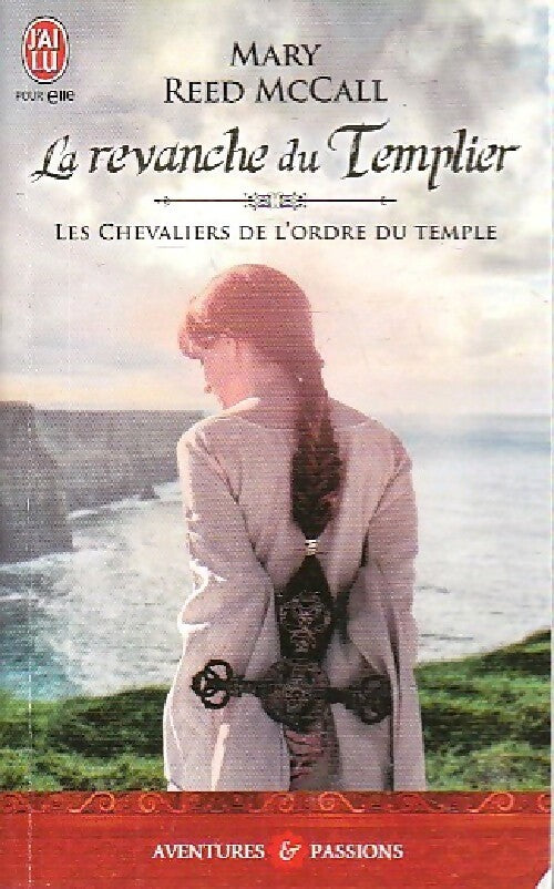 Livrenpoche : Les chevaliers de l'ordre du temple : La revanche du templier - Mary Reed Mac Call - Livre