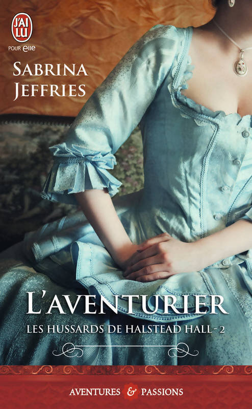 Livrenpoche : Les hussards de Halstead Hall Tome II : L'aventurier - Sabrina Jeffries - Livre