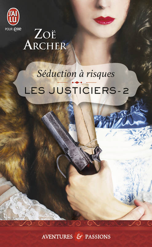 Les justiciers Tome II : Séduction à risques - Zoe Archer - Livre