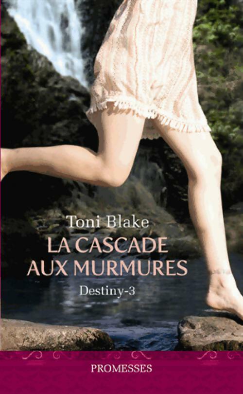 Destiny Tome III : La cascade aux murmures - Toni blake - Livre