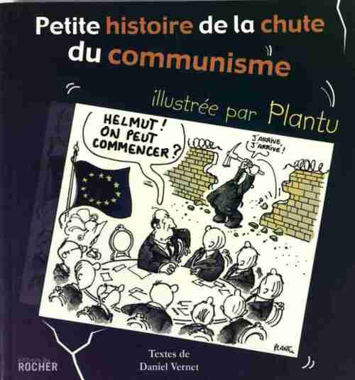 Livrenpoche : Petite histoire de la chute du communisme - Daniel Vernet - Livre