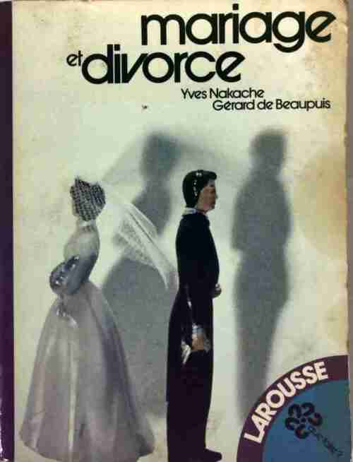 Livrenpoche : Mariage et divorce - Yves Nakache - Livre