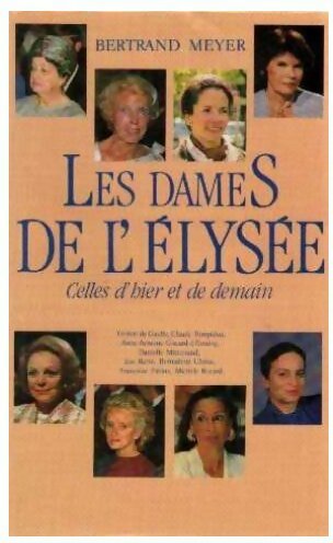 Livrenpoche : Les dames de l'Elysée - Bertrand Meyer - Livre
