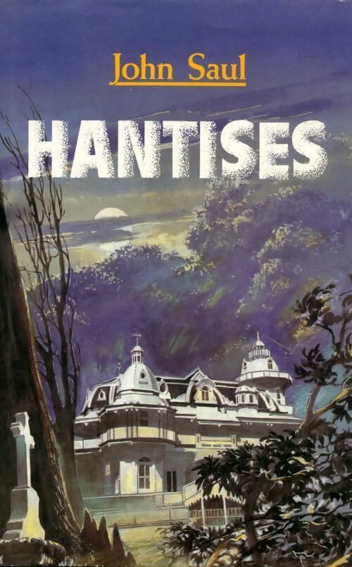 Hantises - John Saul - Livre