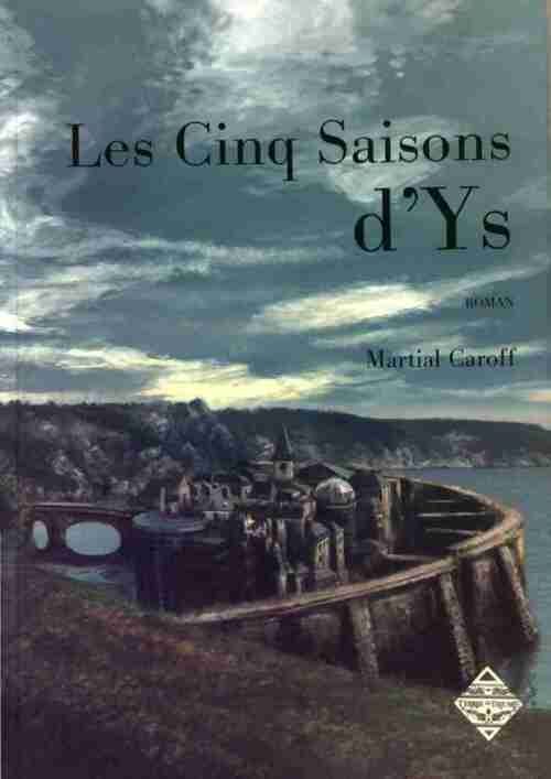 Livrenpoche : Les cinq saisons d'Ys - Martial Caroff - Livre