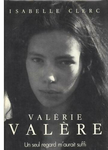 Livrenpoche : Valérie Valère. Un seul regard m'aurait suffi - Isabelle Clerc - Livre