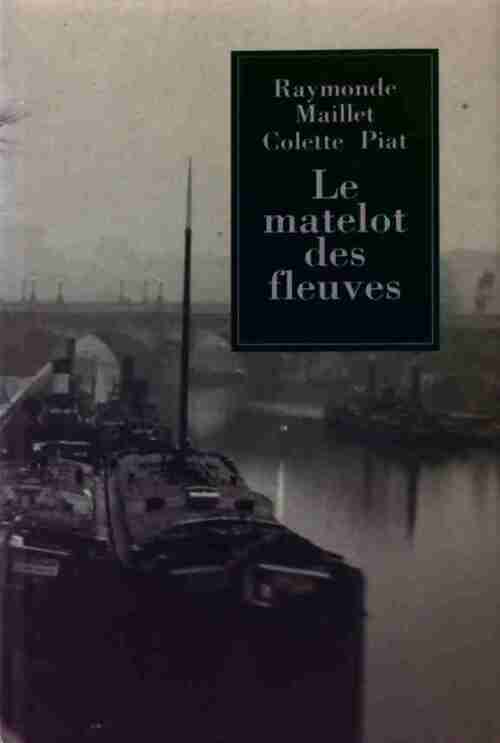 Livrenpoche : Le matelot des fleuves - Raymonde Maillet - Livre