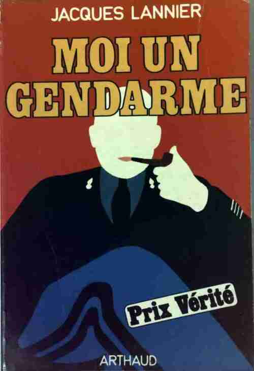 Livrenpoche : Moi, un gendarme - Jacques Lannier - Livre