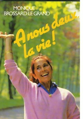 Livrenpoche : À nous deux, la vie! - Monique Brossard-Le Grand - Livre