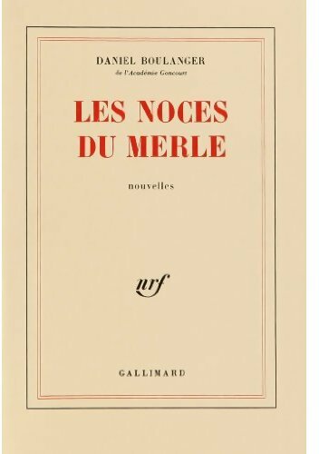 Livrenpoche : Les noces du Merle - Daniel Boulanger - Livre