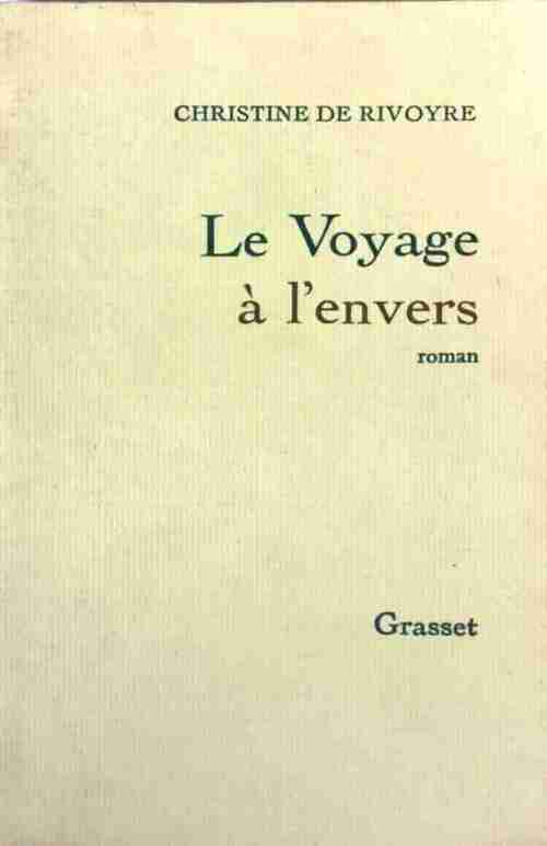 Le voyage à l'envers - Christine De Rivoyre -  Grasset GF - Livre