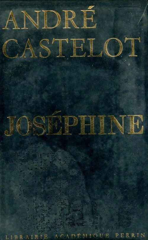 Livrenpoche : Joséphine - André Castelot - Livre