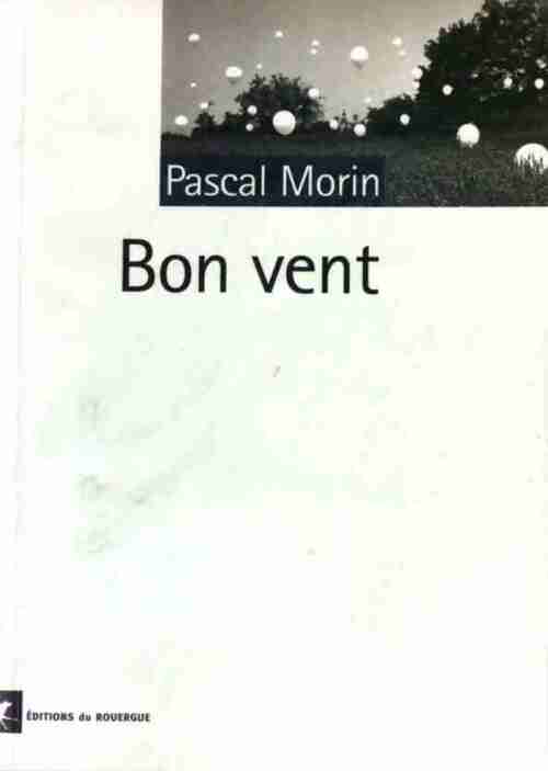 Livrenpoche : Bon vent - Pascal Morin - Livre
