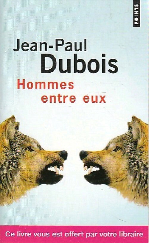Livrenpoche : Hommes entre eux - Jean-Paul Dubois - Livre