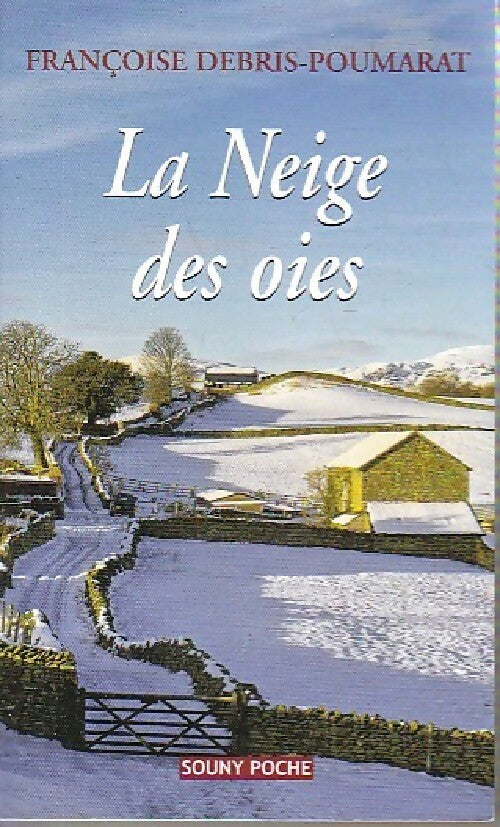 Livrenpoche : La neige des oies - Françoise Debris-Poumarat - Livre