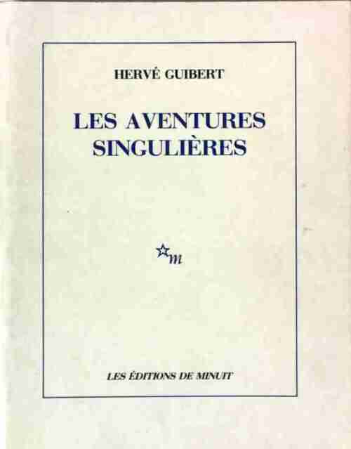 Les aventures singulières - Hervé Guibert - Livre