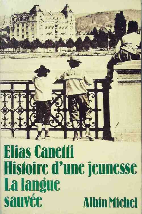 Livrenpoche : La langue sauvée. Histoire d'une jeunesse (1905-1921) - Elias Canetti - Livre