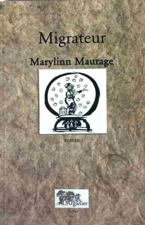 Livrenpoche : Migrateur - Marylinn Maurage - Livre