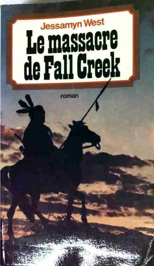Livrenpoche : Le massacre de Fall Creek - Jessamyn West - Livre