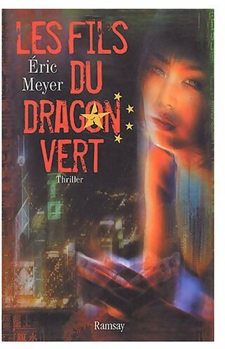 Livrenpoche : Les fils du dragon vert - Eric Meyer - Livre