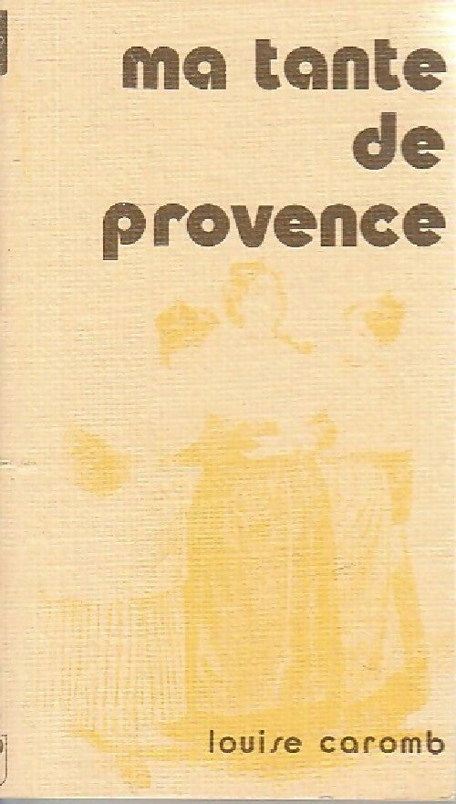 Livrenpoche : Ma tante de Provence - Louise Caromb - Livre