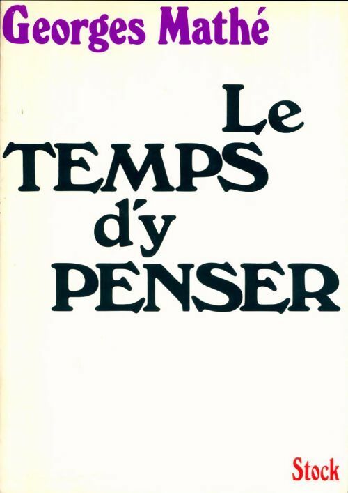 Livrenpoche : Le temps d'y penser - Georges Mathé - Livre