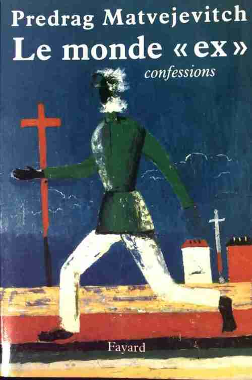 Livrenpoche : Le monde ex - Predrag Matvejevitch - Livre