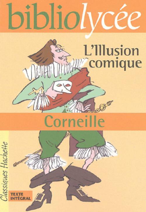 L'illusion comique - Pierre Corneille -  Bibliolycée - Livre