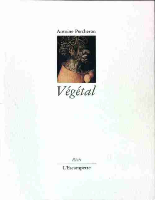 Livrenpoche : Végétal - Antoine Percheron - Livre