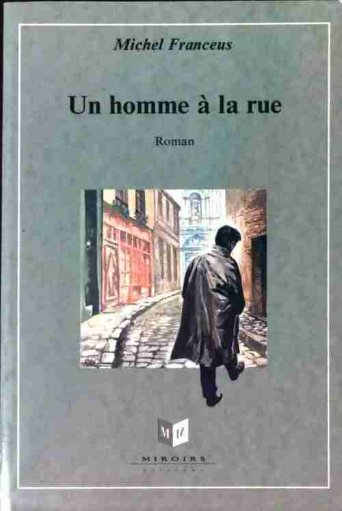 Livrenpoche : Un homme à la rue - Michel Franceus - Livre
