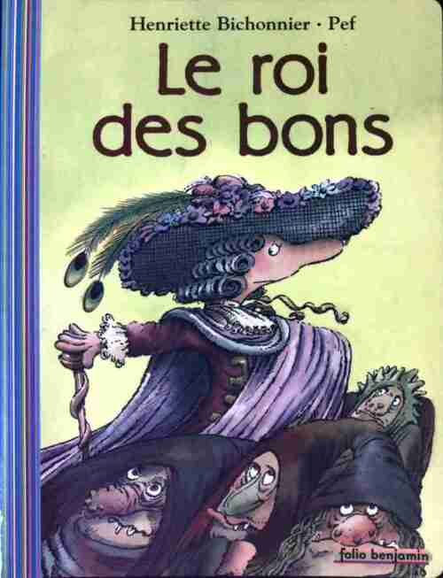 Livrenpoche : Le roi des bons - Henriette Bichonnier - Livre