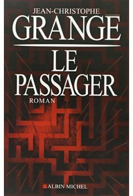 Le passager - Jean-Christophe Grangé -  Albin Michel GF - Livre