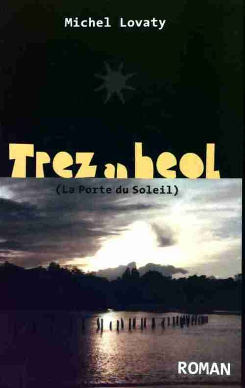 Livrenpoche : Trez an heol (La porte du soleil) - Michel Lovaty - Livre