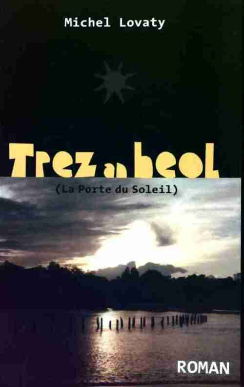 Trez an heol (La porte du soleil) - Michel Lovaty -  Liv GF - Livre