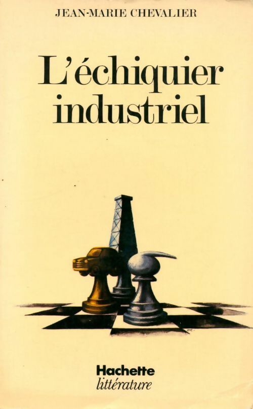 L'échiquier industriel - Jean-Marie Chevalier -  Hachette GF - Livre