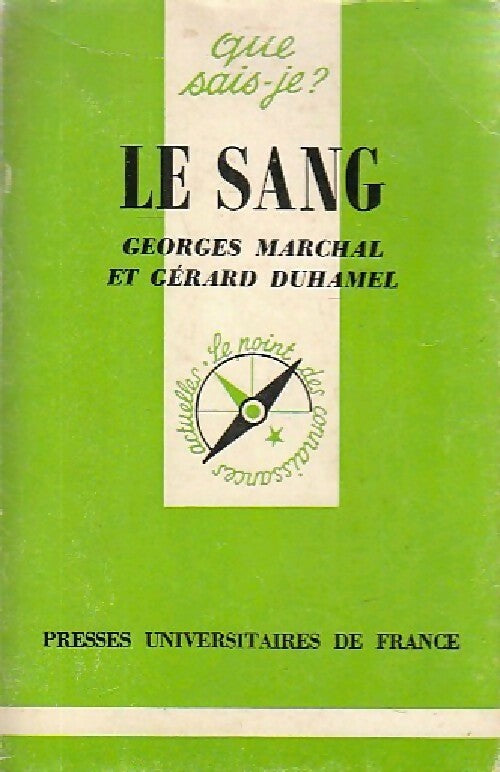 Le sang - Georges Marchal ; Gérard Duhamel -  Que sais-je - Livre