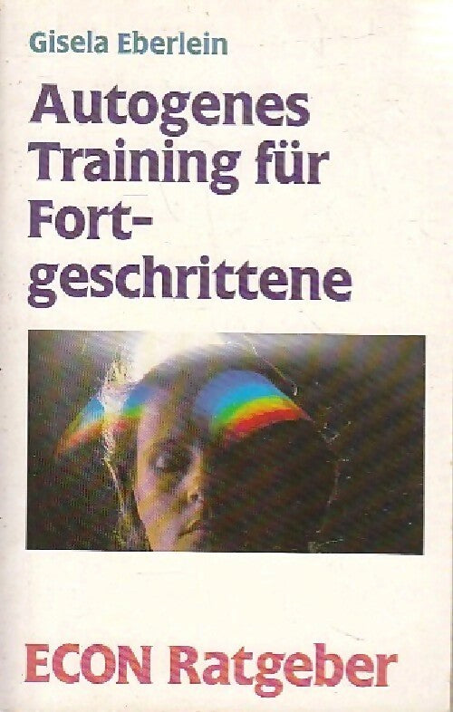 Autogenes training für fortgeschrittene - Gisela Eberlein -  Econ Ratgeber - Livre