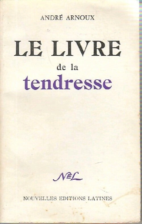 Le livre de la tendresse - André Arnoux -  Latines poche - Livre