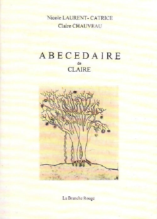 Abécédaire de Claire - Nicole Laurent-Catrice -  Branche Rouge - Livre