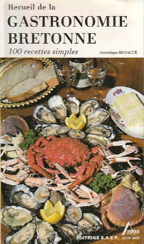 Recueil de la gastronomie bretonne - Dominique Behague -  Delta 2000 - Livre