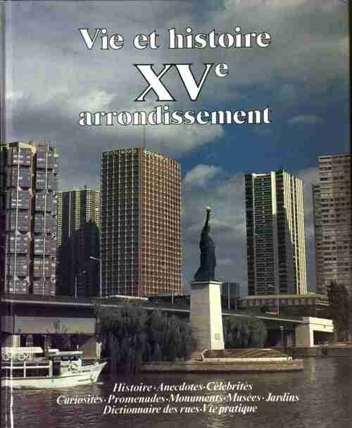 Livrenpoche : Vie et histoire du XVe arrondissement - Dominique Leborgne - Livre