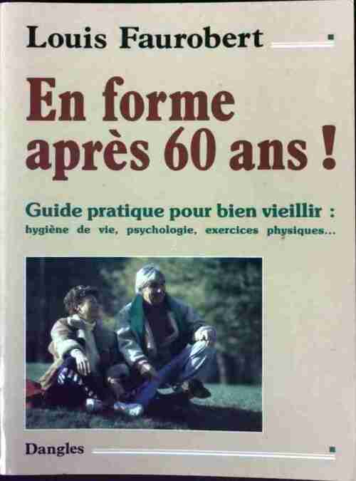 Livrenpoche : En forme après 60 ans ! - Louis Faurobert - Livre