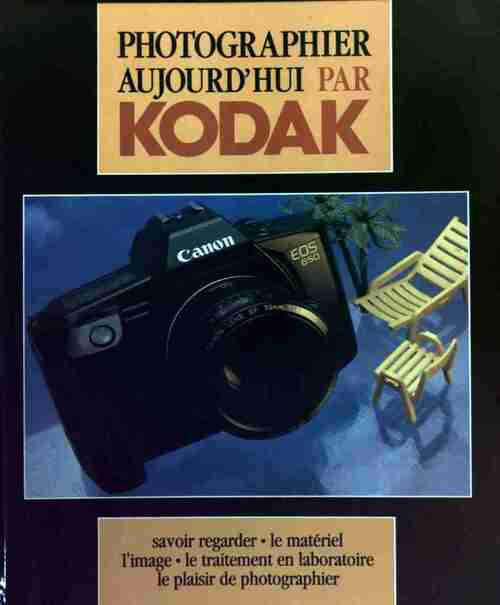 Livrenpoche : Photographier aujourd'hui par Kodak - Kodak - Livre