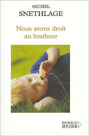 Livrenpoche : Nous avons droit au bonheur - Michel Snethlage - Livre