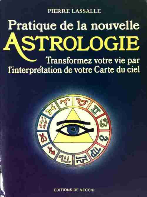 Livrenpoche : Pratique de la nouvelle astrologie - Pierre Lassalle - Livre