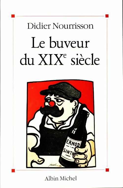 Livrenpoche : Le buveur du XIXe siècle - Didier Nourrisson - Livre
