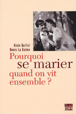 Livrenpoche : Pourquoi se marier quand on vit ensemble ? - Alain Quilici - Livre